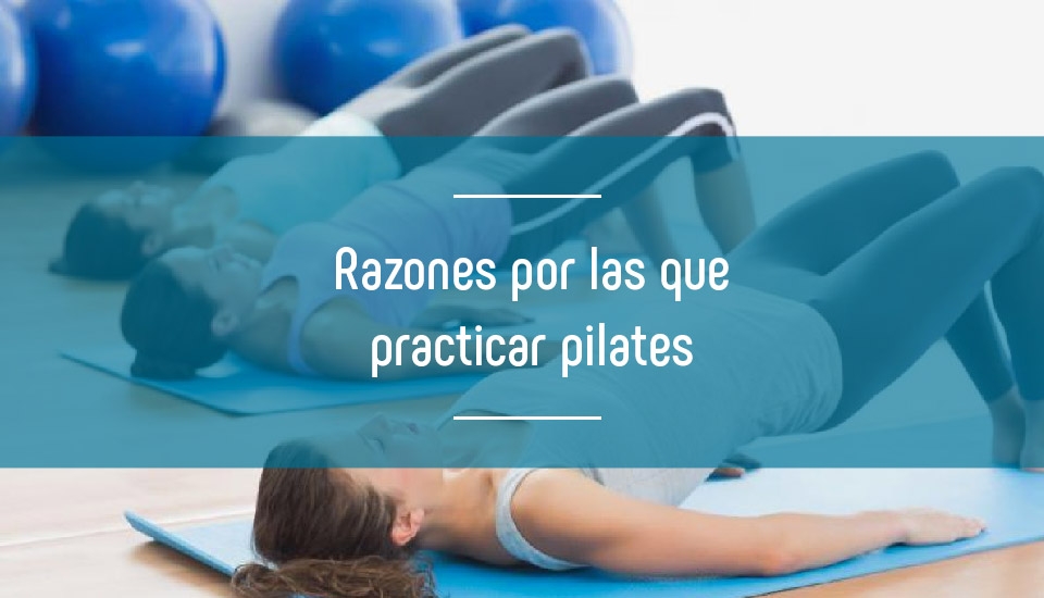 Razones por las que practicar pilates